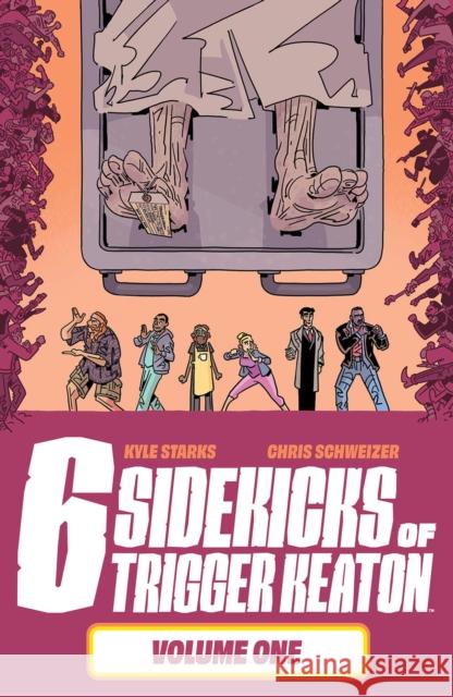 The Six Sidekicks of Trigger Keaton, Volume 1 Kyle Starks Chris Schweizer 9781534320086