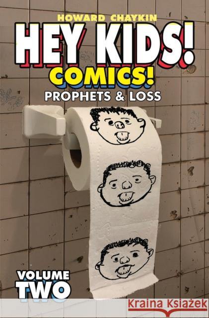 Hey Kids! Comics!, Volume 2: Prophets & Loss Howard Victor Chaykin 9781534320093