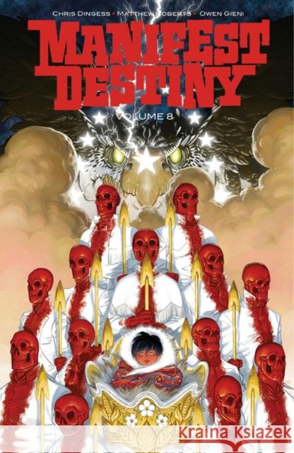 Manifest Destiny, Volume 8 Chris Dingess Matthew Roberts Owen Gieni 9781534320109