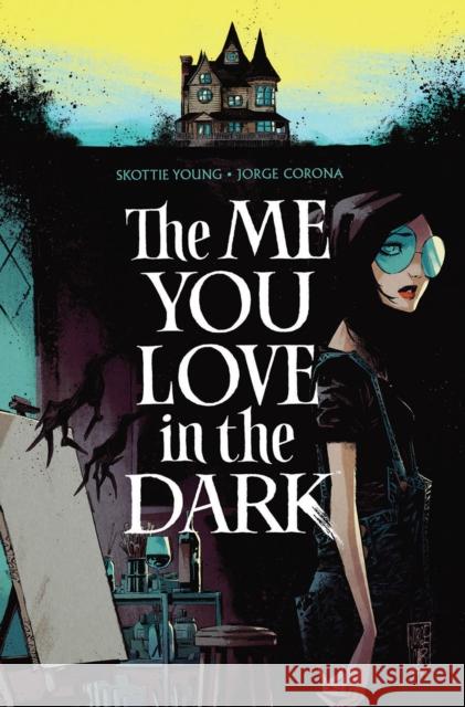 The Me You Love In The Dark, Volume 1 Skottie Young 9781534321144