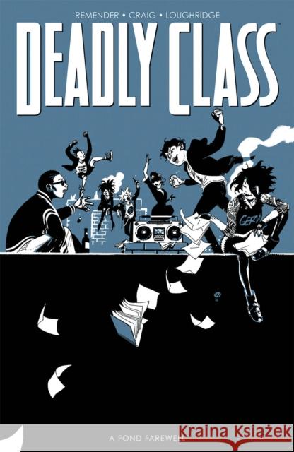 Deadly Class, Volume 11: A Fond Farewell Remender, Rick 9781534321236