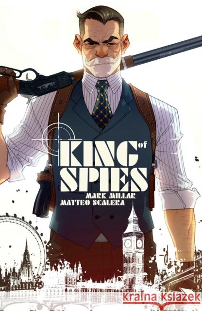 King of Spies, Volume 1 Mark Millar 9781534322127 Image Comics