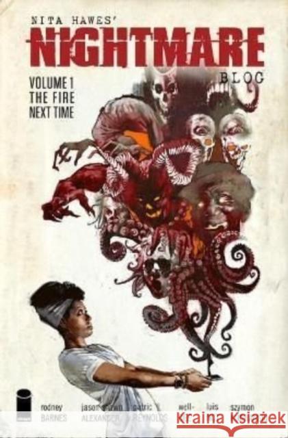 Nita Hawes' Nightmare Blog, Volume 1: The Fire Next Time Rodney Barnes 9781534322707 Image Comics