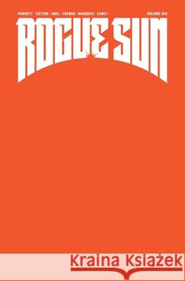 Rogue Sun Volume 6: A Massive-Verse Book Ryan Parrott Nick Cotton Abel 9781534330214