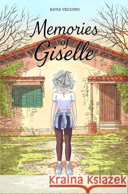 Memories of Giselle Katia Vecchio 9781534330757