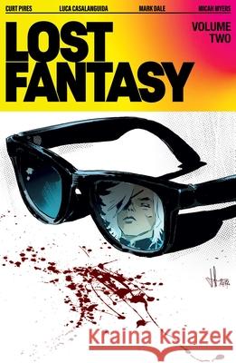Lost Fantasy Volume 2 Curt Pires Luca Casalanguida Maxi Dallo 9781534330979