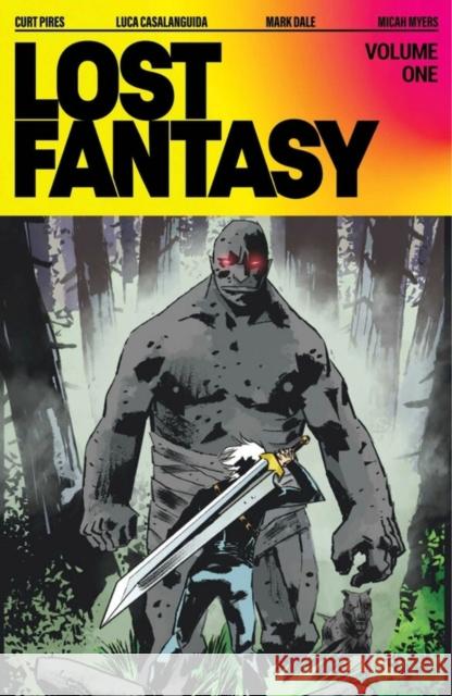 Lost Fantasy Volume 1 Curt Pires 9781534331303