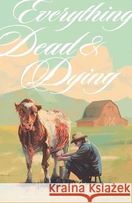 Everything Dead & Dying Tate Brombal Jacob Phillips 9781534332539 Image Comics