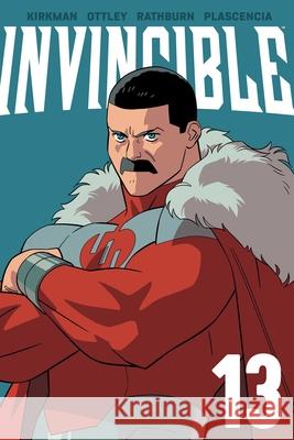 Invincible Volume 13 (New Edition) Robert Kirkman Ryan Ottley Cliff Rathburn 9781534332898 Image Comics