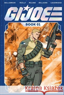 G.I. Joe Deluxe Edition Book One Joshua Williamson Tom Reilly Andrea Milana 9781534334526 Image Comics