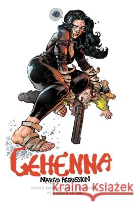Gehenna: Naked Aggression Patrick Kindlon Maurizio Rosenzweig 9781534334571 Image Comics