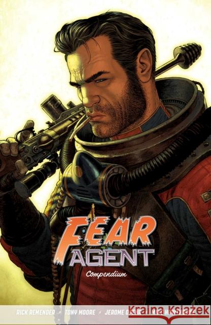 Fear Agent Compendium Rick Remender 9781534335110