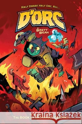 D'Orc Volume 2: The Book of Avoidable Destiny Bean, Brett 9781534340480