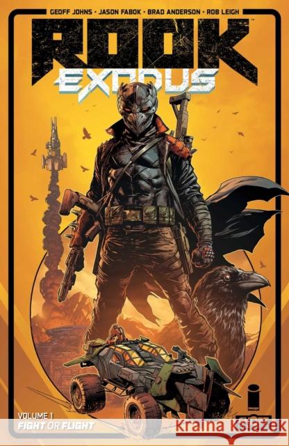 Rook: Exodus Volume 1: Fight or Flight Geoff Johns Jason Fabok Brad Anderson 9781534367364 Image Comics