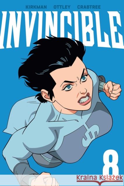 Invincible Volume 8 (New Edition) Robert Kirkman Ryan Ottley Bill Crabtree 9781534396807 Image Comics