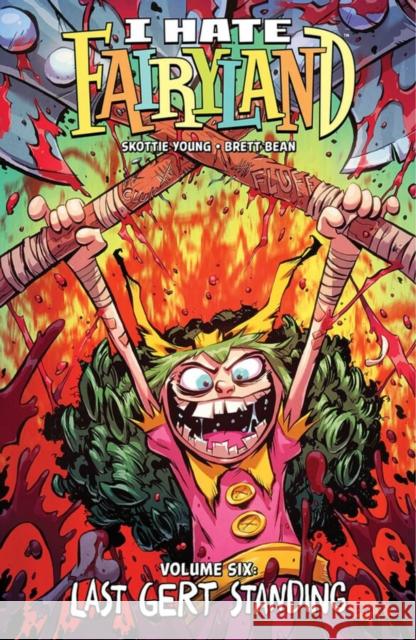 I Hate Fairyland Volume 6: Last Gert Standing Skottie Young 9781534397859