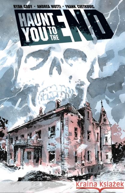 Haunt You to the End Ryan Cady 9781534398542 Image Comics