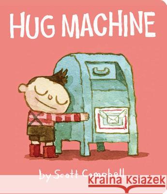 Hug Machine Scott Campbell Scott Campbell 9781534400269 Little Simon
