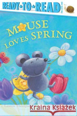 Mouse Loves Spring Lauren Thompson Buket Erdogan 9781534401846 Simon Spotlight