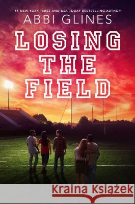 Losing the Field Abbi Glines 9781534403901 Simon Pulse