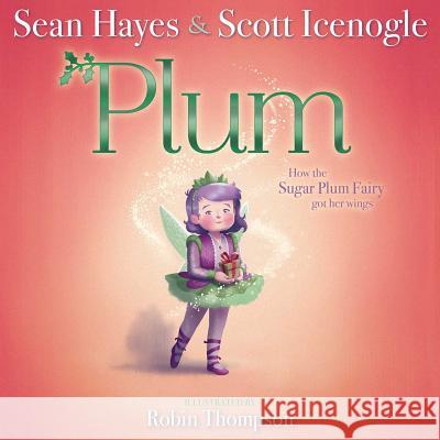 Plum Sean Hayes Scott Icenogle Robin Thompson 9781534404045 Simon & Schuster Books for Young Readers