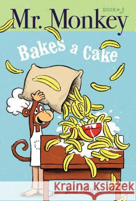 Mr. Monkey Bakes a Cake  9781534404311 Simon & Schuster Books for Young Readers
