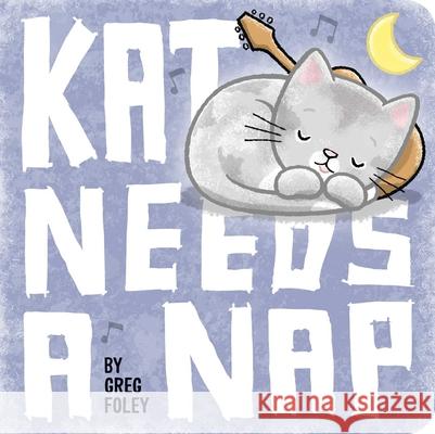Kat Needs a Nap Greg Foley Greg Foley 9781534406841 Little Simon