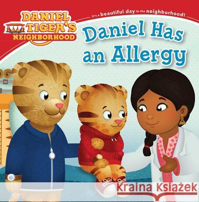 Daniel Has an Allergy Angela C. Santomero Jason Fruchter 9781534409057 Simon Spotlight