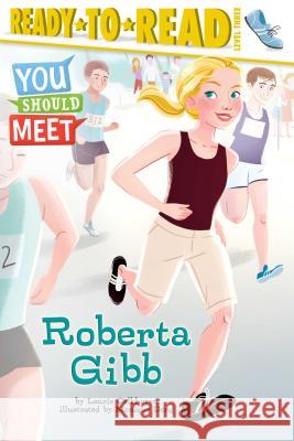 Roberta Gibb: Ready-To-Read Level 3 Laurie Calkhoven, Monique Dong 9781534409712 Simon & Schuster