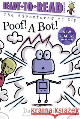 Poof! a Bot!: Ready-To-Read Ready-To-Go! Milgrim, David 9781534411036 Simon Spotlight