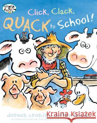 Click, Clack, Quack to School! Doreen Cronin Betsy Lewin 9781534414495