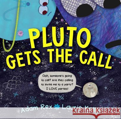 Pluto Gets the Call Adam Rex Laurie Keller 9781534414532 Beach Lane Books