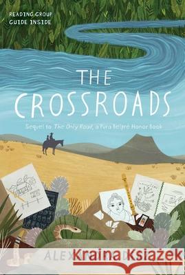 The Crossroads Alexandra Diaz 9781534414563 Simon & Schuster/Paula Wiseman Books