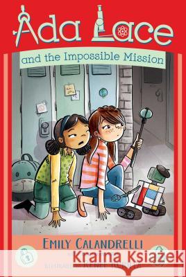 ADA Lace and the Impossible Mission Calandrelli, Emily 9781534416840 Simon & Schuster Books for Young Readers