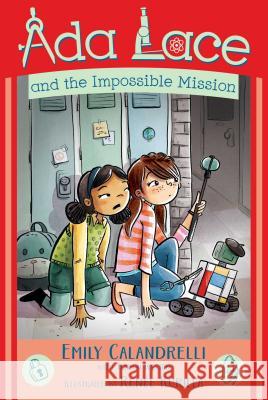 ADA Lace and the Impossible Mission Calandrelli, Emily 9781534416840