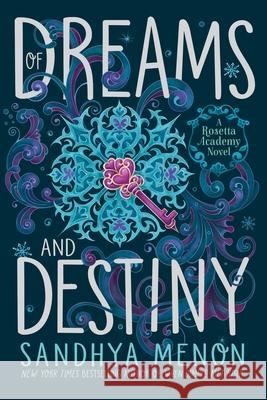 Of Dreams and Destiny Sandhya Menon 9781534417618