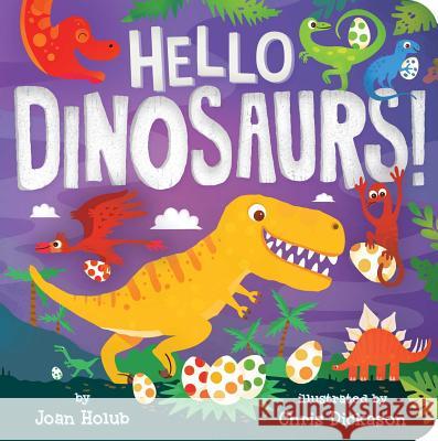 Hello Dinosaurs! Joan Holub Chris Dickason 9781534418707 Little Simon