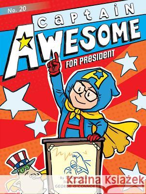 Captain Awesome for President Stan Kirby George O'Connor 9781534420830 Little Simon