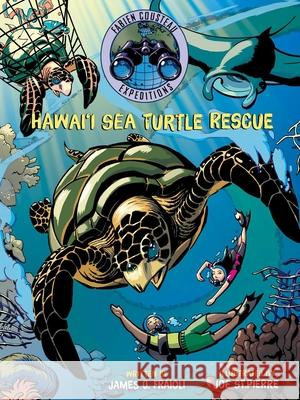 Hawai'i Sea Turtle Rescue Fabien Cousteau James O. Fraioli Joe S 9781534420960 Margaret K. McElderry Books