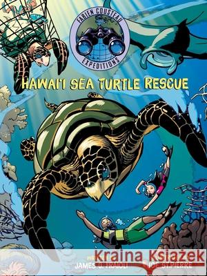 Hawai'i Sea Turtle Rescue Fabien Cousteau James O. Fraioli Joe S 9781534420977 Margaret K. McElderry Books