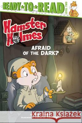 Hamster Holmes, Afraid of the Dark? Albin Sadar Valerio Fabbretti 9781534421950 Simon Spotlight