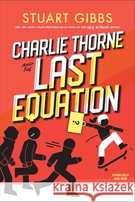 Charlie Thorne and the Last Equation Stuart Gibbs 9781534424777 Simon & Schuster Books for Young Readers