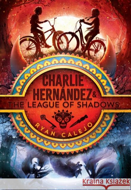 Charlie Hernández & the League of Shadows Calejo, Ryan 9781534426597 Simon & Schuster