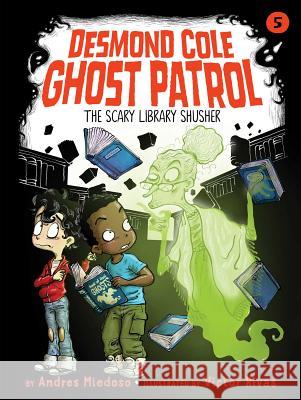 The Scary Library Shusher Andres Miedoso Victor Rivas 9781534426917 Little Simon
