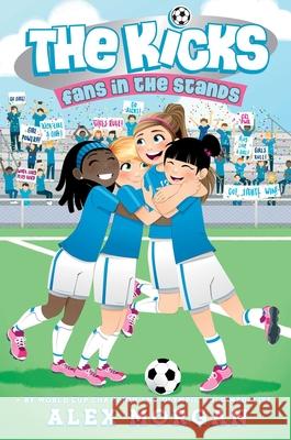 Fans in the Stands Alex Morgan 9781534428102 Simon & Schuster Books for Young Readers