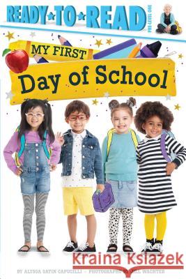 My First Day of School: Ready-To-Read Pre-Level 1 Capucilli, Alyssa Satin 9781534428454