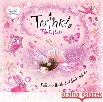 Twinkle Thinks Pink! Katharine Holabird Sarah Warburton 9781534429178 Little Simon