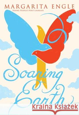 Soaring Earth: A Companion Memoir to Enchanted Air Margarita Engle 9781534429536 