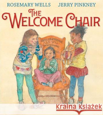 The Welcome Chair Rosemary Wells Jerry Pinkney 9781534429772 Simon & Schuster/Paula Wiseman Books