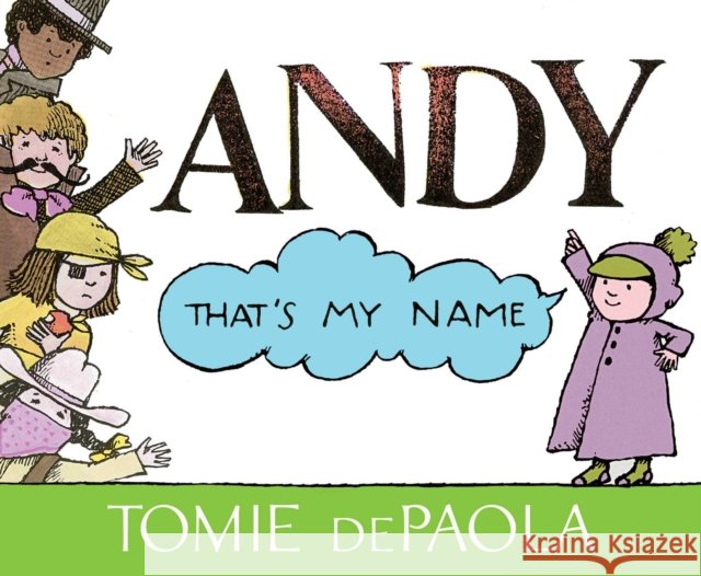 Andy, That's My Name Tomie dePaola Tomie dePaola 9781534430143 Simon & Schuster Books for Young Readers